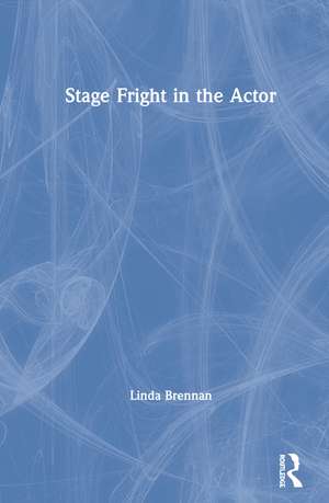 Stage Fright in the Actor de Linda Brennan