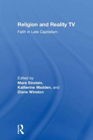 Religion and Reality TV: Faith in Late Capitalism de Mara Einstein