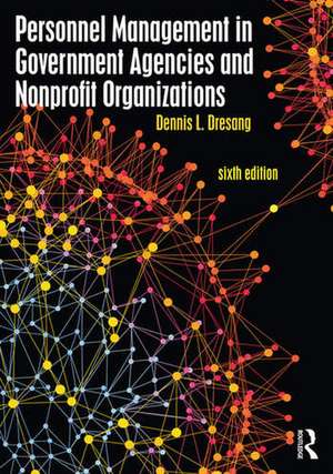 Personnel Management in Government Agencies and Nonprofit Organizations de Dennis Dresang