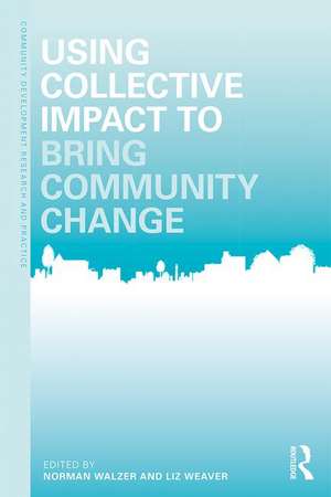 Using Collective Impact to Bring Community Change de Norman Walzer