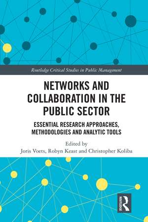 Networks and Collaboration in the Public Sector: Essential research approaches, methodologies and analytic tools de Joris Voets