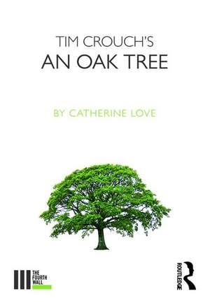 Tim Crouch's An Oak Tree de Catherine Love