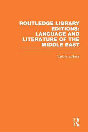 Routledge Library Editions: Language and Literature of the Middle East de Various