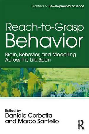 Reach-to-Grasp Behavior: Brain, Behavior, and Modelling Across the Life Span de Daniela Corbetta