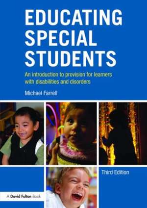 Educating Special Students: An introduction to provision for learners with disabilities and disorders de Michael Farrell