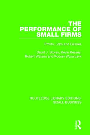 The Performance of Small Firms: Profits, Jobs and Failures de David J. Storey