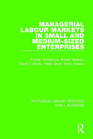 Managerial Labour Markets in Small and Medium-Sized Enterprises de Pooran Wynarczyk