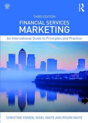 Financial Services Marketing: An International Guide to Principles and Practice de Christine Ennew