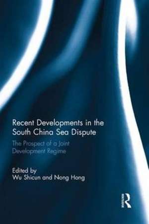 Recent Developments in the South China Sea Dispute: The Prospect of a Joint Development Regime de Wu Shicun