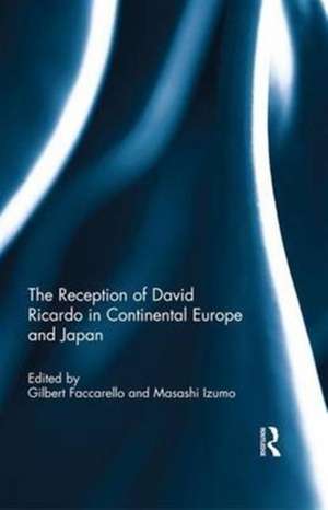 The Reception of David Ricardo in Continental Europe and Japan de Gilbert Faccarello