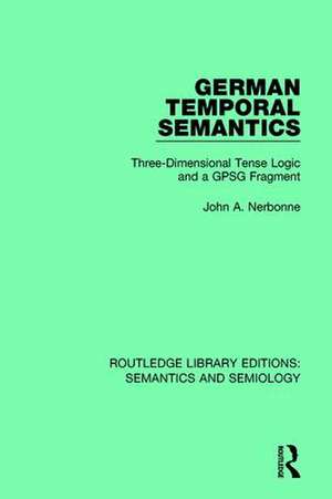 German Temporal Semantics: Three-Dimensional Tense Logic and a GPSG Fragment de John A. Nerbonne