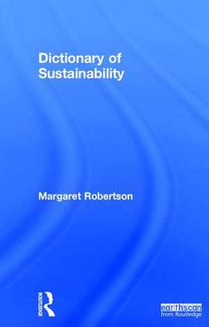 Dictionary of Sustainability de Margaret Robertson