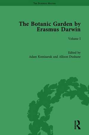 The Botanic Garden by Erasmus Darwin: Volume I de Adam Komisaruk