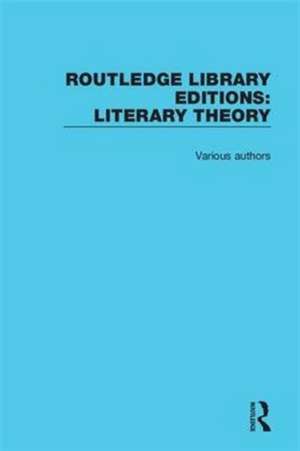 Routledge Library Editions: Literary Theory de Various