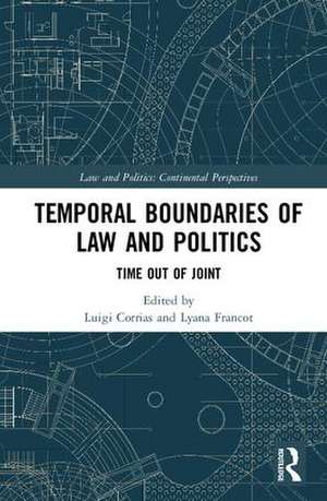 Temporal Boundaries of Law and Politics: Time Out of Joint de Luigi Corrias