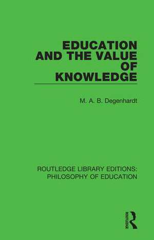 Education and the Value of Knowledge de M. A. B. Degenhardt