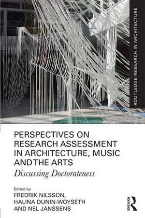 Perspectives on Research Assessment in Architecture, Music and the Arts: Discussing Doctorateness de Fredrik Nilsson