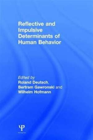 Reflective and Impulsive Determinants of Human Behavior de Roland Deutsch