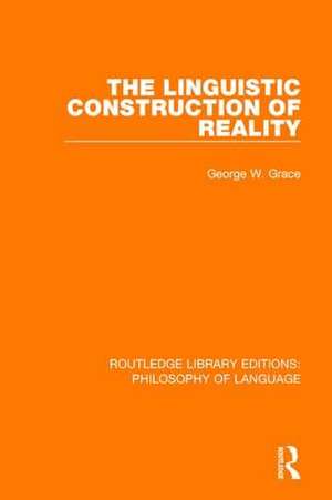 The Linguistic Construction of Reality de Gerald W. Grace