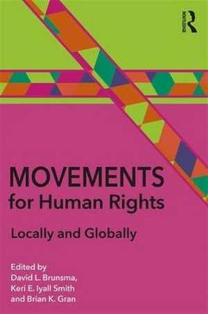 Movements for Human Rights: Locally and Globally de David L. Brunsma