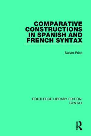 Comparative Constructions in Spanish and French Syntax de Susan Price