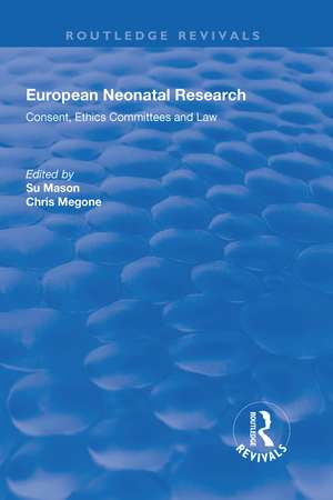 European Neonatal Research: Consent, Ethics Committees and Law de Su Mason