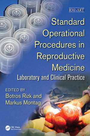 Standard Operational Procedures in Reproductive Medicine: Laboratory and Clinical Practice de Botros Rizk