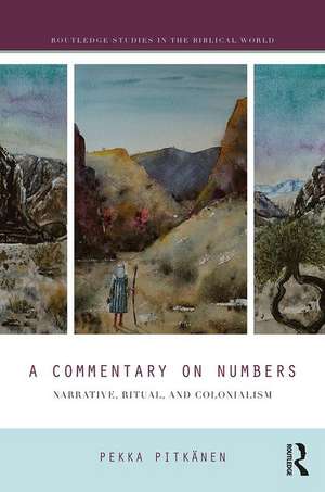 A Commentary on Numbers: Narrative, Ritual, and Colonialism de Pekka Pitkänen
