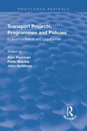 Transport Projects, Programmes and Policies: Evaluation Needs and Capabilities de John Nellthorp