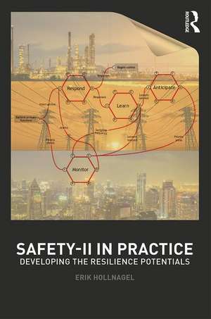 Safety-II in Practice: Developing the Resilience Potentials de Erik Hollnagel