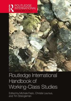 Routledge International Handbook of Working-Class Studies de Michele Fazio