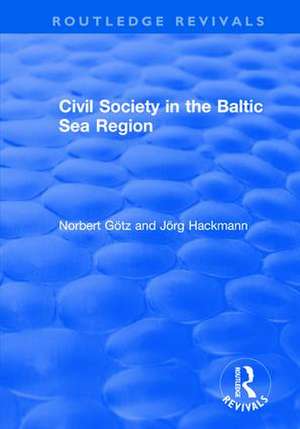 Civil Society in the Baltic Sea Region de Norbert Götz