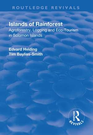 Islands of Rainforest: Agroforestry, Logging and Eco-Tourism in Solomon Islands de Edvard Hviding