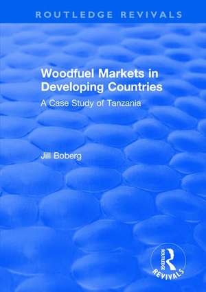 Woodfuel Markets in Developing Countries: A Case Study of Tanzania de Jill Boberg