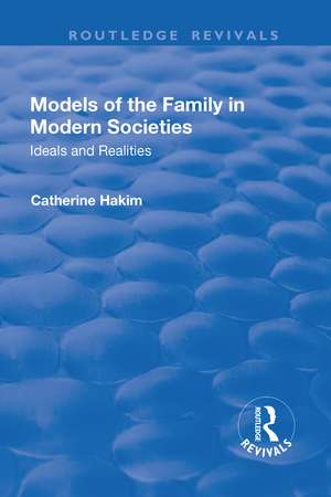 Models of the Family in Modern Societies: Ideals and Realities de Catherine Hakim