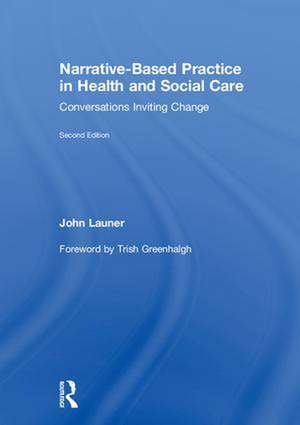 Narrative-Based Practice in Health and Social Care: Conversations Inviting Change de John Launer