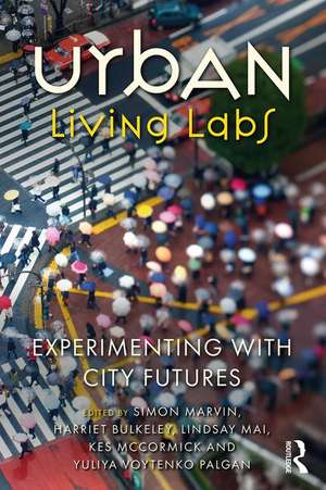 Urban Living Labs: Experimenting with City Futures de Simon Marvin