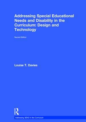 Addressing Special Educational Needs and Disability in the Curriculum: Design and Technology de Louise Davies