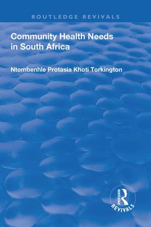 Community Health Needs in South Africa de Ntombenhle Protasia Khoti Torkington