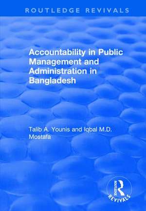 Accountability in Public Management and Administration in Bangladesh de Talib A. Younis