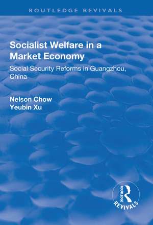 Socialist Welfare in a Market Economy: Social Security Reforms in Guangzhou, China de Yongxin Zhou