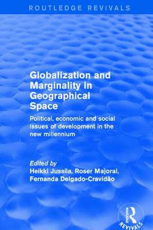 Globalization and Marginality in Geographical Space: Political, Economic and Social Issues of Development at the Dawn of New Millennium de Heikki Jussila