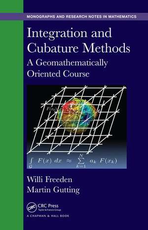 Integration and Cubature Methods: A Geomathematically Oriented Course de Willi Freeden