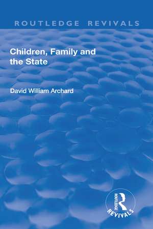 Children, Family and the State de David William Archard