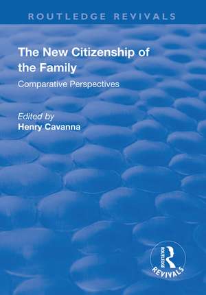 The New Citizenship of the Family: Comparative Perspectives de Henry Cavanna