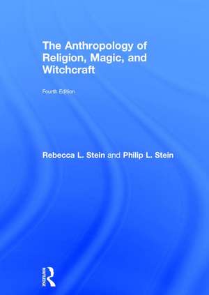 The Anthropology of Religion, Magic, and Witchcraft de Rebecca L. Stein