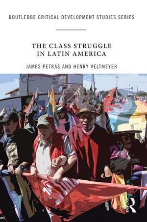 The Class Struggle in Latin America: Making History Today de James Petras