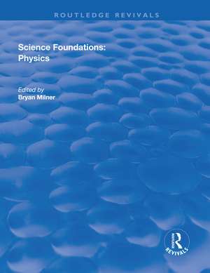 Science Foundations: Physics de Bryan Milner