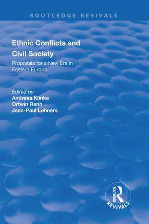 Ethnic Conflicts and Civil Society: Proposals for a New Era in Eastern Europe de Andreas Klinke