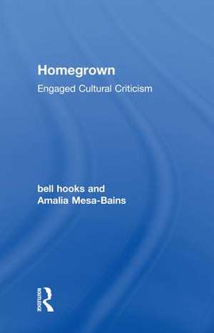 Homegrown: Engaged Cultural Criticism de Bell Hooks